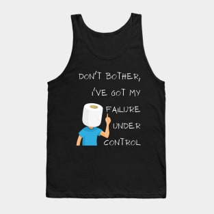 Don´t bothers failure white Tank Top